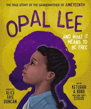 Hardcover Opal Lee and What It Means to Be Free: The True Story of the Grandmother of Juneteenth Book
