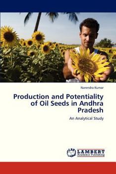 Paperback Production and Potentiality of Oil Seeds in Andhra Pradesh Book