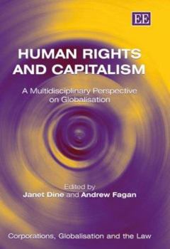 Hardcover Human Rights and Capitalism: A Multidisciplinary Perspective on Globalisation (Corporations, Globalisation and the Law series) Book