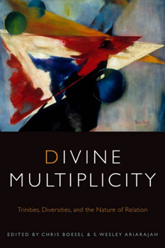 Hardcover Divine Multiplicity: Trinities, Diversities, and the Nature of Relation Book