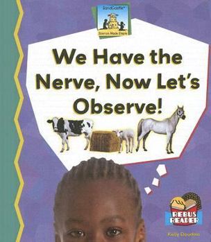 We Have the Nerve, Now Let's Observe! - Book  of the Science Made Simple