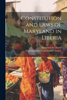Paperback Constitution and Laws of Maryland in Liberia Book