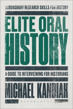 Paperback Elite Oral History: A Guide to Interviewing for Historians Book