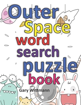 Paperback Outer Space Word Search Puzzle Book: 51 Large Print Puzzles for all ages [Large Print] Book