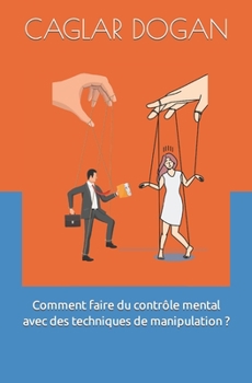 Paperback Comment faire du contrôle mental avec des techniques de manipulation ? [French] Book