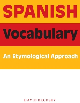 Paperback Spanish Vocabulary: An Etymological Approach Book