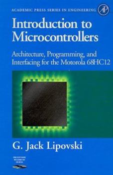 Hardcover Introduction to Microcontrollers: Architecture, Programming, and Interfacing of the Motorola 68hc12 [With CDROM] Book