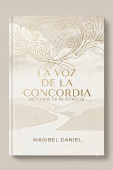 Paperback La Voz de La Concordia: Historias de mi infancia (Spanish Edition) [Spanish] Book