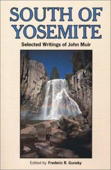 Paperback South of Yosemite: Selected Writings of John Muir Book