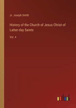 Paperback History of the Church of Jesus Christ of Latter-day Saints: Vol. 4 Book