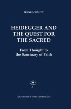 Paperback Heidegger and the Quest for the Sacred: From Thought to the Sanctuary of Faith Book