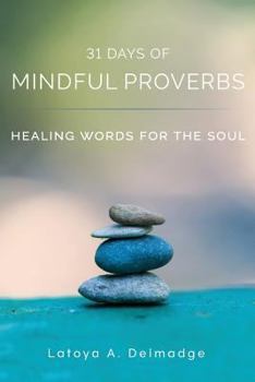 Paperback 31 Days of Mindful Proverbs: Healing Words for the Soul Book