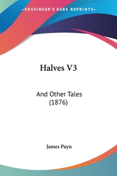 Halves V3: And Other Tales