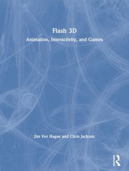 Paperback Flash 3D: Animation, Interactivity, and Games [With CDROM] Book