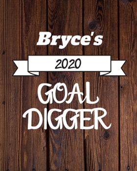 Paperback Bryce's 2020 Goal Digger: 2020 New Year Planner Goal Journal Gift for Bryce / Notebook / Diary / Unique Greeting Card Alternative Book