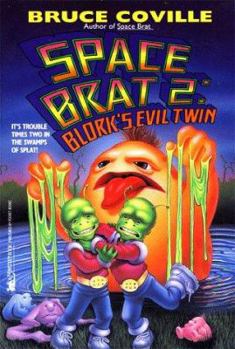 Blorks Evil Twin (Space Brat, #2) - Book #2 of the Space Brat