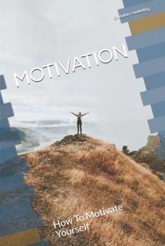 Paperback Motivation: How To Motivate Yourself Book