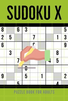 Paperback Sudoku X Puzzle Book For Adults: 100 Medium To Hard Sudoku Diagonal Variant Puzzles Book