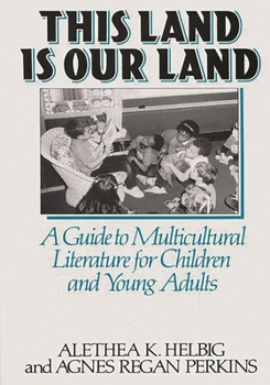 Hardcover This Land Is Our Land: A Guide to Multicultural Literature for Children and Young Adults Book