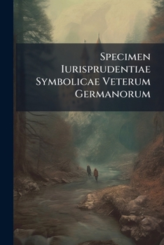 Paperback Specimen Iurisprudentiae Symbolicae Veterum Germanorum Book