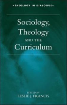 Paperback Sociology, Theology, and the Curriculum Book