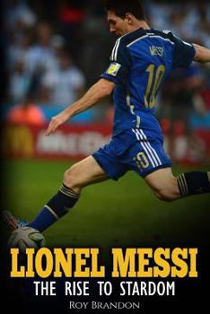 Paperback Lionel Messi: The Rise to Stardom. Book