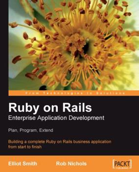 Paperback Ruby on Rails Enterprise Application Development: Plan, Program, Extend Book