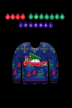 Paperback Ugly Sweater Journal: Fun gift for co-workers, friends and family - Lined journal for writing Book