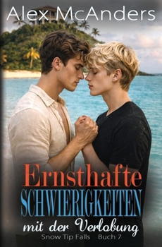 Ernsthafte Schwierigkeiten mit der Verlobung: Nerd/Jock-MM-Romance-Novelle (Snow Tip Falls) (German Edition)