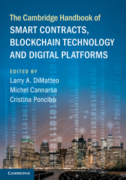 The Cambridge Handbook of Smart Contracts, Blockchain Technology and Digital Platforms - Book  of the Cambridge Law Handbooks
