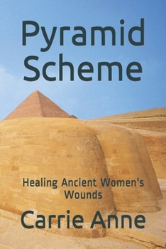 Paperback Pyramid Scheme: Healing Ancient Women's Wounds Book