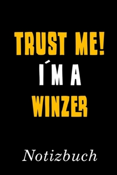 Paperback Trust Me I?m A Winzer Notizbuch: - Notizbuch mit 110 linierten Seiten - Format 6x9 DIN A5 - Soft cover matt - [German] Book