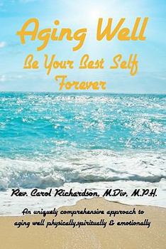 Paperback Aging Well - Be Your Best Self Forever! Book