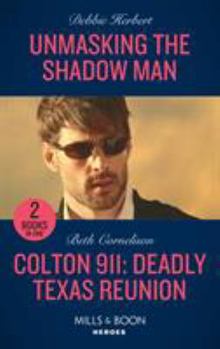 Paperback Unmasking The Shadow Man: Unmasking the Shadow Man / Colton 911: Deadly Texas Reunion (Colton 911) (Mills & Boon Heroes) Book