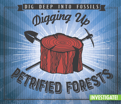 Paperback Digging Up Petrified Forests Book