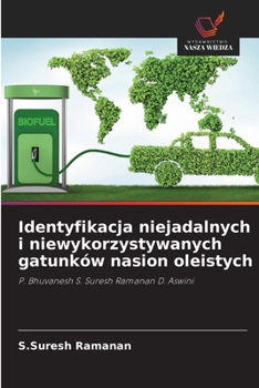 Identyfikacja niejadalnych i niewykorzystywanych gatunków nasion oleistych (Polish Edition)