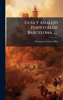 GuÃ-a Y Añalejo PerpÃ(c)tuo De Barcelona ...... (Spanish Edition)