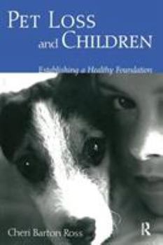 Paperback Pet Loss and Children: Establishing a Health Foundation Book