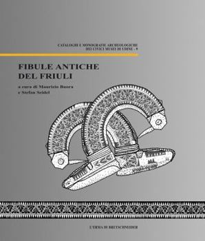 Paperback Fibule Antiche del Friuli [Italian] Book