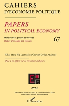 What have we learned on growth cycles analysis ? Qu'a-t-on appris sur la croissance cyclique ? (Cahiers d'Économie Politique) (French Edition)