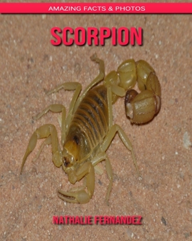 Scorpion: Amazing Facts & Photos