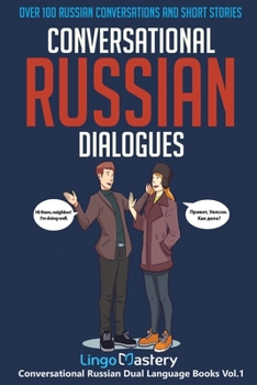 Paperback Conversational Russian Dialogues: Over 100 Russian Conversations and Short Stories Book