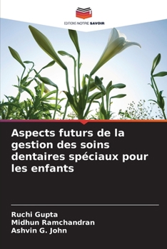 Paperback Aspects futurs de la gestion des soins dentaires spéciaux pour les enfants [French] Book