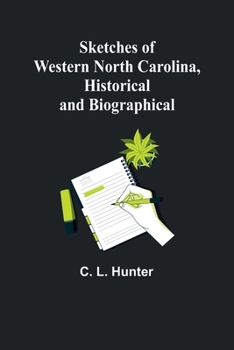 Paperback Sketches of Western North Carolina, Historical and Biographical Book