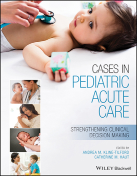 Paperback Cases in Pediatric Acute Care: Strengthening Clinical Decision Making Book