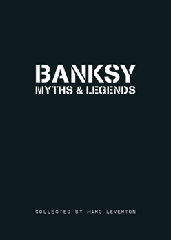 Paperback Banksy. Myths & Legends: A Collection of the Unbelievable and the Incredible Book