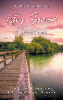 Paperback Life's Second Chances: Stories of Redemption, Reinvention, and Renewal Book