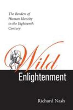 Paperback Wild Enlightenment: The Borders of Human Identity in the Eighteenth Century the Borders of Human Identity in the Eighteenth Century Book