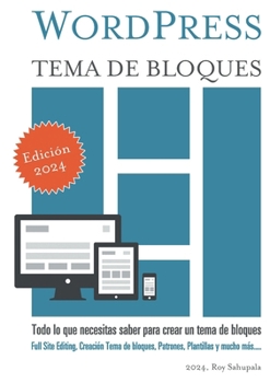 Paperback WordPress Tema de bloques: Todo lo que necesitas saber para crear un tema de bloques [Spanish] Book