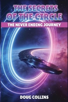 The Secrets of the Circle: The Never Ending Journey